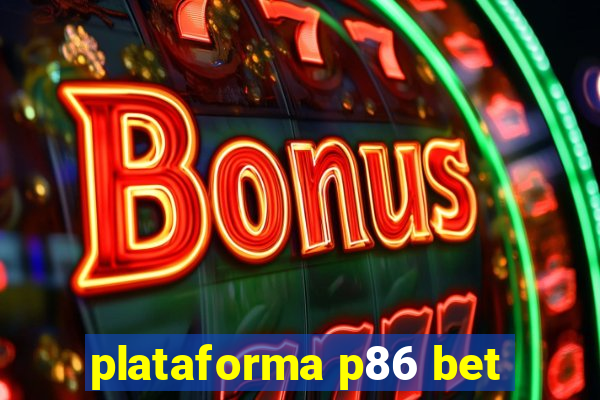 plataforma p86 bet